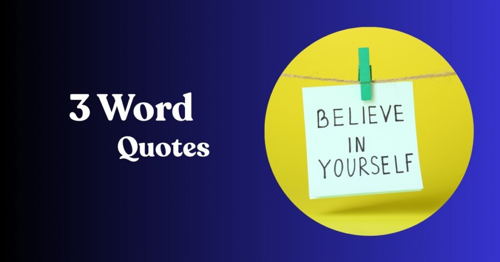 3 Word Quotes