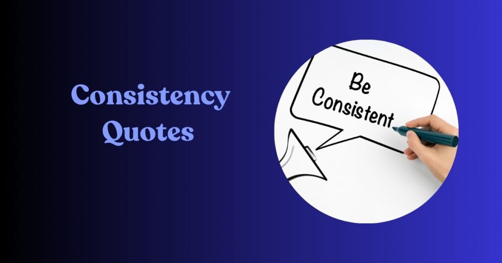 Consistency Quotes