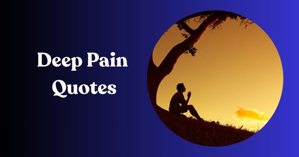 Deep Pain Quotes
