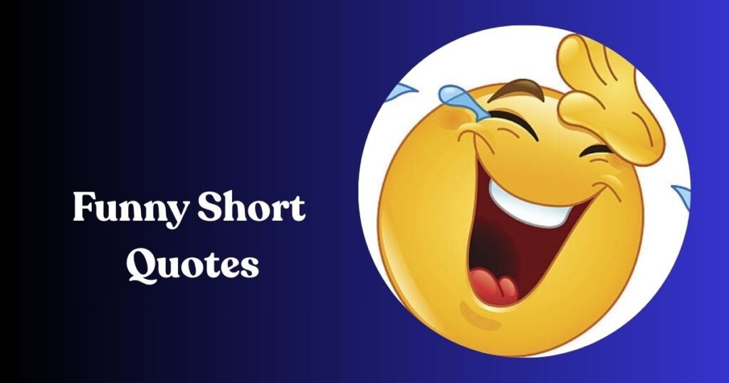 Funny short quotes