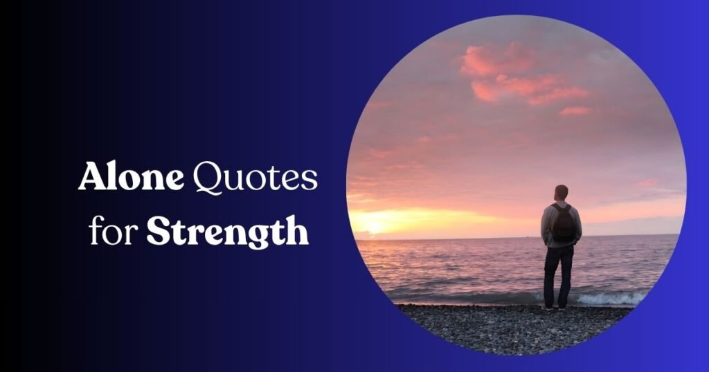 Powerful Alone Quotes