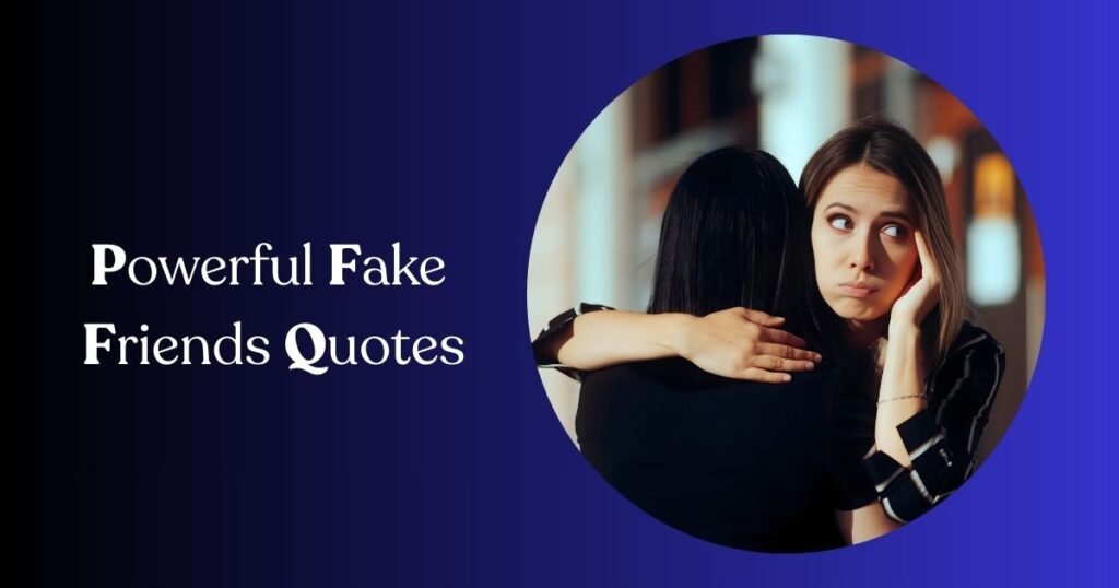Powerful Fake Friends Quotes