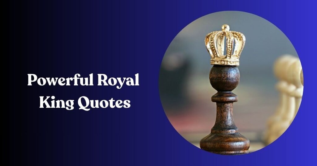 Royal King Quotes