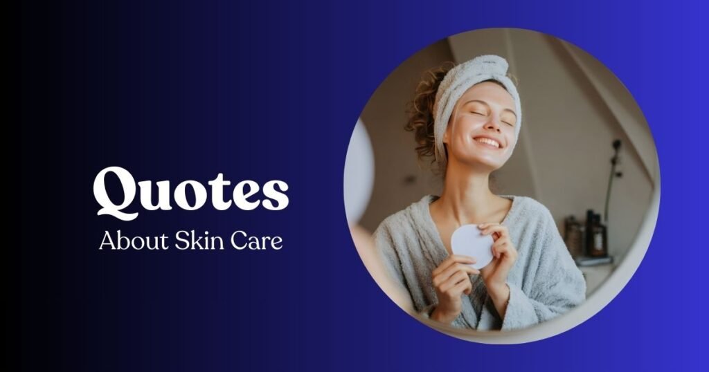 Best Skin Care Quotes