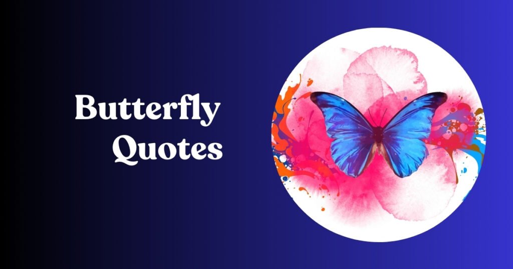 Butterfly Quotes